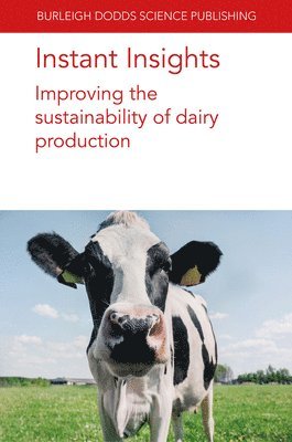 Instant Insights: Improving the Sustainability of Dairy Production 1