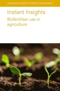 bokomslag Instant Insights: Biofertiliser Use in Agriculture