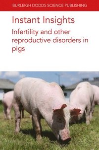 bokomslag Instant Insights: Infertility and Other Reproductive Disorders in Pigs