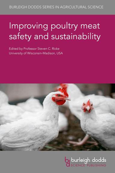 Steven C. Ricke, Professor Steven C. Ricke - Improving Poultry Meat Safety and Sustainability, Inbunden