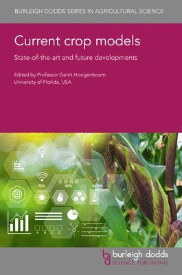 Gerrit Hoogenboom, Professor Gerrit (University of Florida) Hoogenboom - Current Crop Models, Inbunden