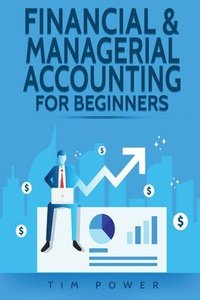 bokomslag Financial & Managerial Accounting For Beginners