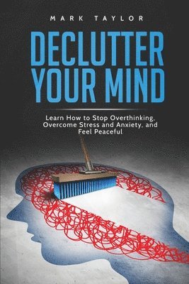 Mark Taylor - Declutter Your Mind, Häftad