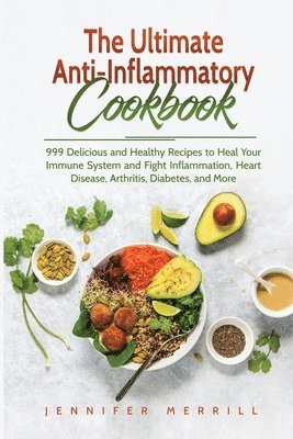Jennifer Merrill - Ultimate Anti-Inflammatory Cookbook, Häftad