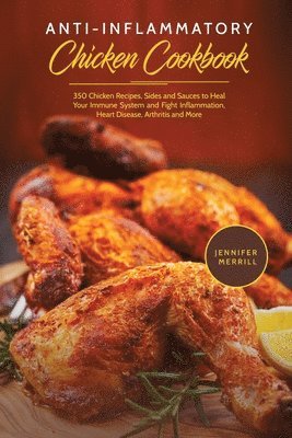 Jennifer Merrill - Anti-Inflammatory Chicken Cookbook, Häftad