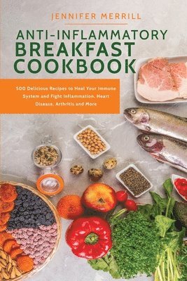 Jennifer Merrill - Anti-Inflammatory Breakfast Cookbook, Häftad