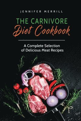 bokomslag The Carnivore Diet Cookbook