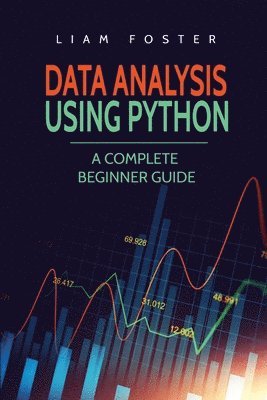 Liam Foster - Data Analysis Using Python, Häftad