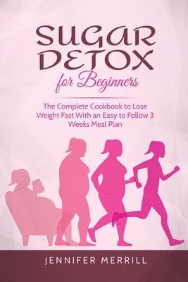 Jennifer Merrill - Sugar Detox for Beginners, Häftad