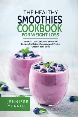 The Healthy Smoothies Cookbook for Weight Loss 1