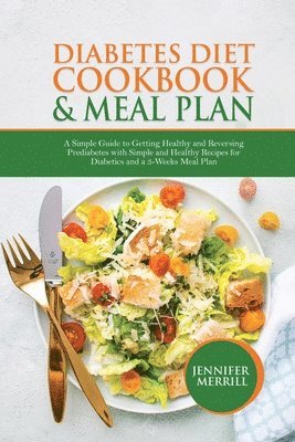 Jennifer Merrill - Diabetes Diet Cookbook & Meal Plan, Häftad
