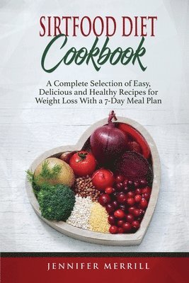 Jennifer Merrill - Sirtfood Diet Cookbook, Häftad