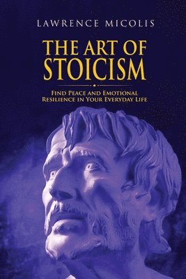 Lawrence Micolis - Art of Stoicism, Häftad