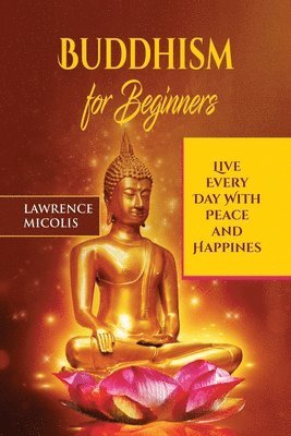 Lawrence Micolis - Buddhism for Beginners, Häftad
