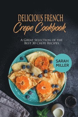 Delicious French Crepe Cookbook 1