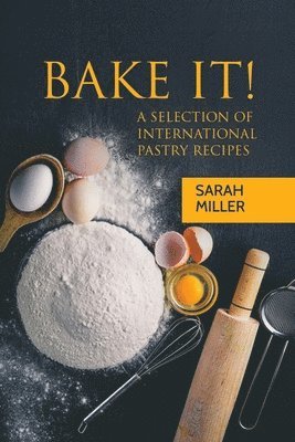 Sarah Miller - Bake It!, Häftad