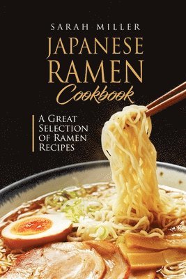 Sarah Miller - Japanese Ramen Cookbook, Häftad