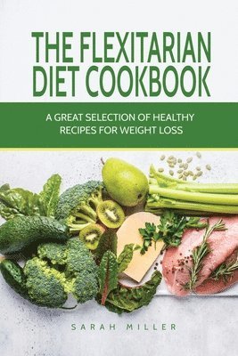 bokomslag The Flexitarian Diet Cookbook