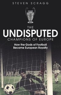 bokomslag The Undisputed Champions of Europe