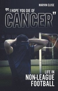 bokomslag ''Hope You Die of Cancer&quot;