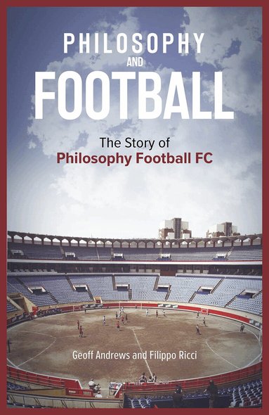 Geoff Andrews, Filippo Ricci - Philosophy and Football, Inbunden