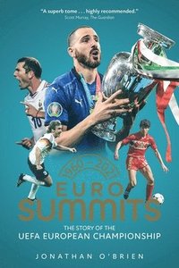 bokomslag Euro Summits: The Story of the Uefa European Championships 1960 to 2021