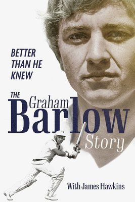 Graham Barlow, James Hawkins - Better Than He Knew, Inbunden