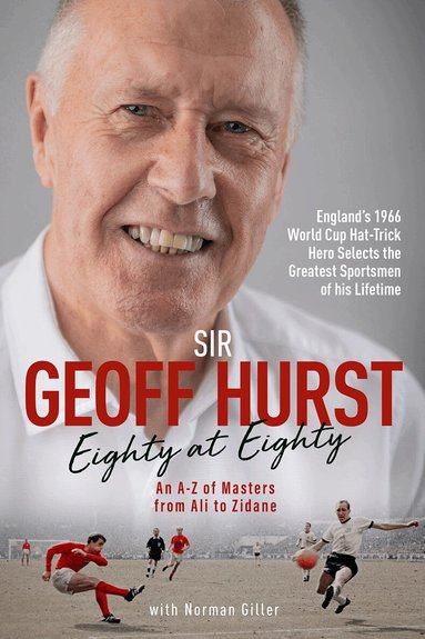 Geoff Hurst, Norman Giller - Eighty at Eighty, Inbunden