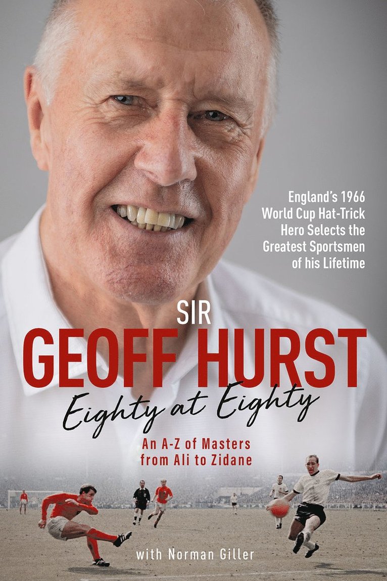 Geoff Hurst, Norman Giller, Sir Geoff Hurst - Eighty at Eighty, Inbunden