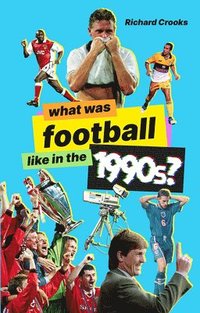 bokomslag What Was Football Like in the 1990s?