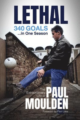 Lethal: 340 Goals in One Season 1