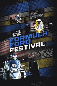 bokomslag The Legend of the Formula Ford Festival