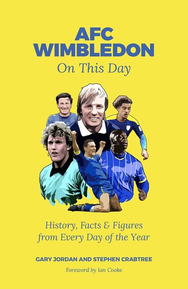 Gary Jordan, Stephen Crabtree - AFC Wimbledon On This Day, Inbunden