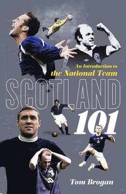 Tom Brogan - Scotland 101, Inbunden