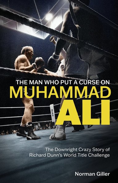 Norman Giller - Man Who Put a Curse on Muhammad Ali, Inbunden