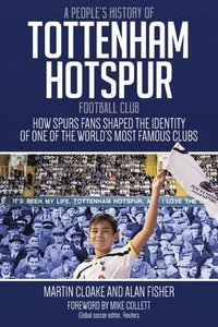 bokomslag A People's History of Tottenham Hotspur Football Club