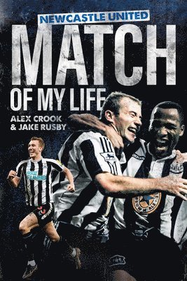 Newcastle United Match of My Life 1