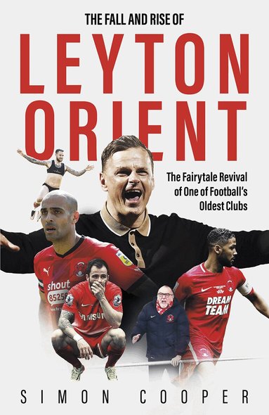Simon Cooper - Fall and Rise of Leyton Orient, Inbunden