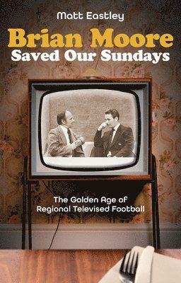 Brian Moore Saved Our Sundays 1