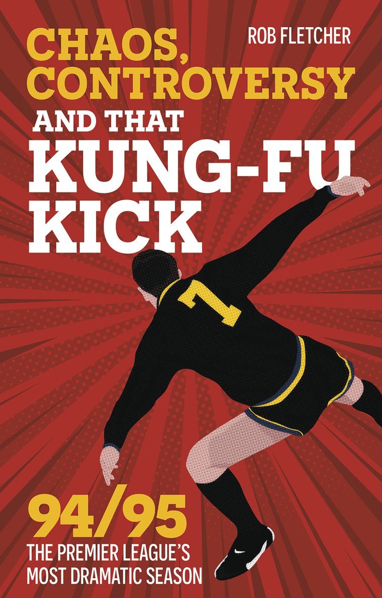 Rob Fletcher - Chaos, Controversy and THAT Kung-Fu Kick, Häftad