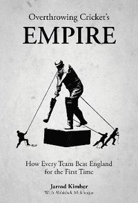 bokomslag Overthrowing the Empire at Cricket