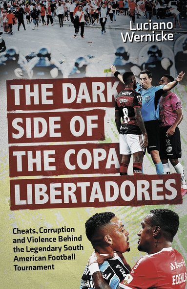Luciano Wernicke - Dark Side of the Copa Libertadores, Häftad