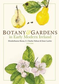 bokomslag Botany and Gardens in Early Modern Ireland