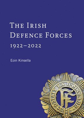 bokomslag The Irish Defence Forces, 1922-2022