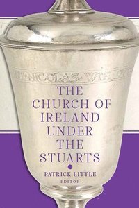 bokomslag The Church of Ireland under the Stuarts