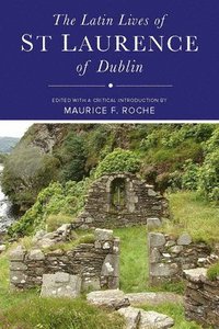 bokomslag Latin Lives of St Laurence of Dublin