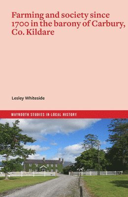 bokomslag Farming and society since 1700 in the barony of Carbury, Co. Kildare
