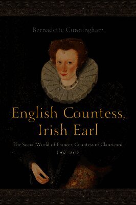 Bernadette Cunningham - English Countess, Irish Earl, Inbunden