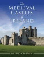 David Sweetman - Medieval Castles of Ireland, Häftad