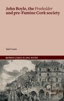 Neil Cronin - John Boyle, the Freeholder and pre-Famine Cork society, Häftad